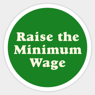 Raise The Minimum Wage Sticker